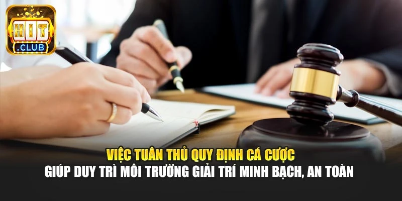Việc tuân thủ quy định cá cược giúp duy trì môi trường giải trí minh bạch, an toàn 